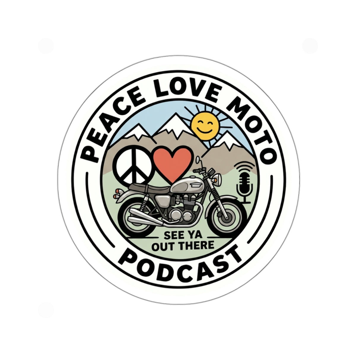 Peace Love Moto Podcast - See Ya Out There - Die-Cut Sticker